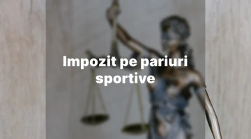 Impozit pe pariuri sportive 2024: taxe și legea pariurilor