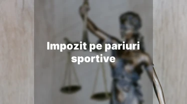 Impozit pe pariuri sportive 2024: taxe și legea pariurilor